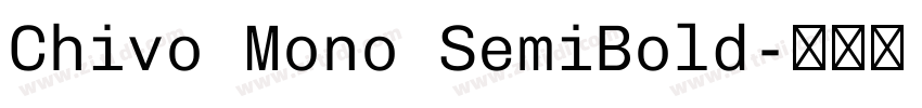 Chivo Mono SemiBold字体转换